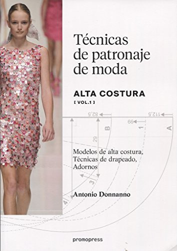 Tecnicas De Patronaje De Moda Alta Costura Vol 1 Modelos De