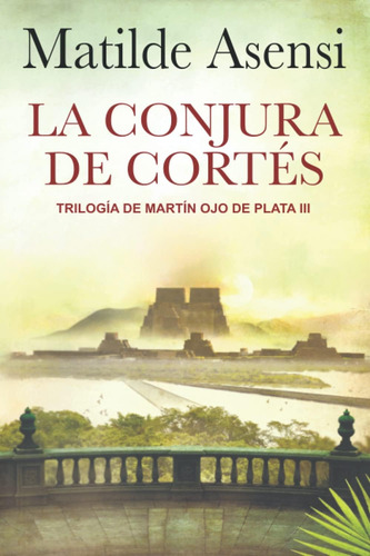 Libro: La Conjura Cortés: Trilogía Martín Ojo Plata Ii