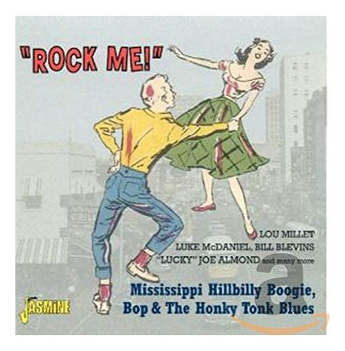 Cd: Rock Me - Misisipi Hillbilly Boogie, Bop Y The Honky T