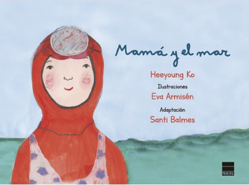 Mamá Y El Mar - Heeyoung Ko & Eva Armisén - Principal