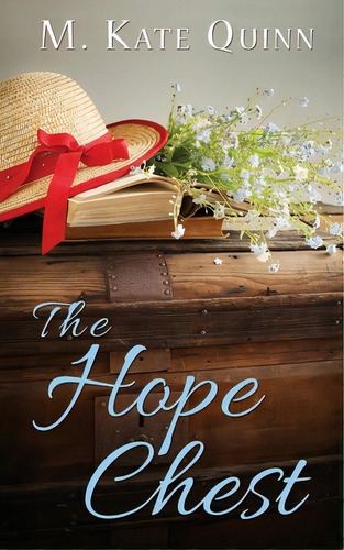 The Hope Chest, De Quinn, M. Kate. Editorial Wild Rose Pr, Tapa Blanda En Inglés