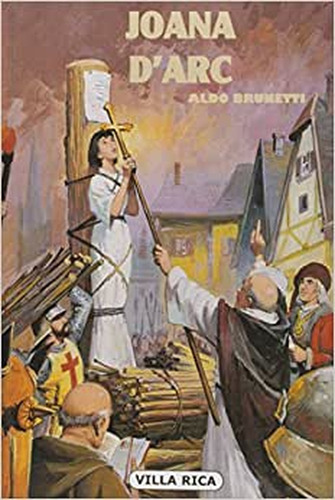 Joana d’Arc: + marcador de páginas, de Brunetti, Aldo. Editorial IBC - Instituto Brasileiro de Cultura Ltda, capa mole em português, 2006