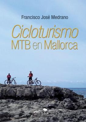 Libro Cicloturismo De Mtb En Mallorca - Francisco Medrano...