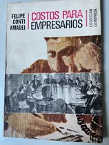 Comprar Costos Para Empresarios - Libro Por Felipe Conti Amadei