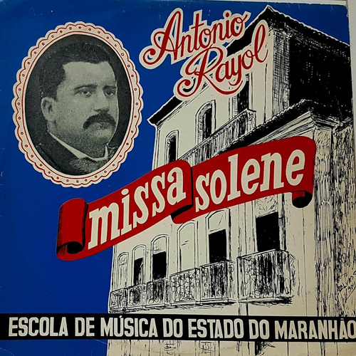 Lp Antonio Rayol - Missa Solene - Estado Do Maranhao - Novo.