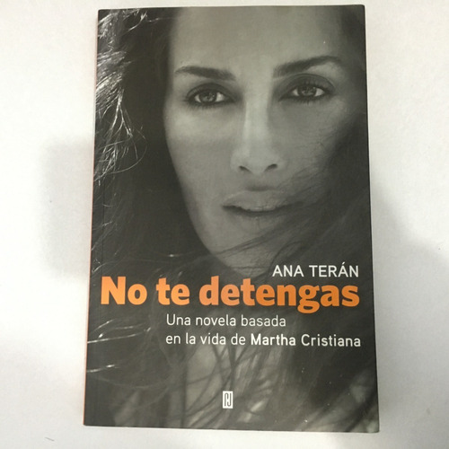 No Te Detengas. Ana Terán. Plaza & Janes. 2012. Libro