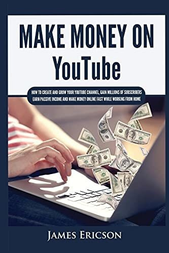 Book : Make Money On Youtube How To Create And Grow Your...