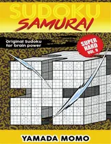 Comprar Sudoku Samurai Super Hard: Original Sudoku For Brain Power Vol. 9: Include 500 Puzzles Sudoku Sam..., De Momo, Yamada. Editorial Createspace, Tapa Blanda En Inglés