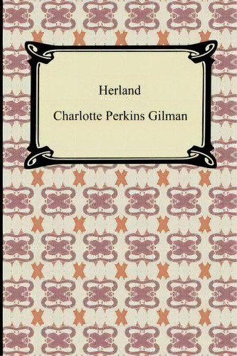 Herland, De Charlotte Perkins Gilman. Editorial Digireads Com, Tapa Blanda En Inglés