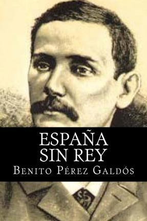 Libro Espana Sin Rey - Benito Perez Galdos