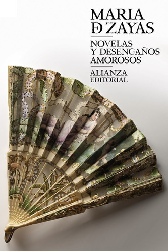 Novelas y desengaÃÂ±os amorosos, de Zayas, María de. Alianza Editorial, tapa blanda en español