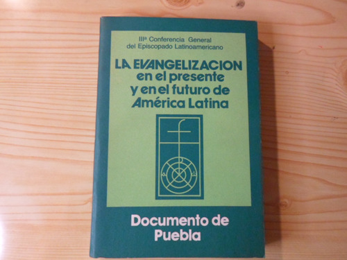 La Evangelización Presente Y Futuro - Documento De Puebla