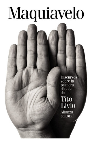 Discursos S/ Primera Década Tito Livio, Maquiavelo, Alianza