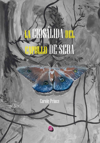 La Crisãâlida Del Capullo De Seda, De Mascarell Príncep, Carolina. Editorial Ediciones Albores, Tapa Blanda En Español