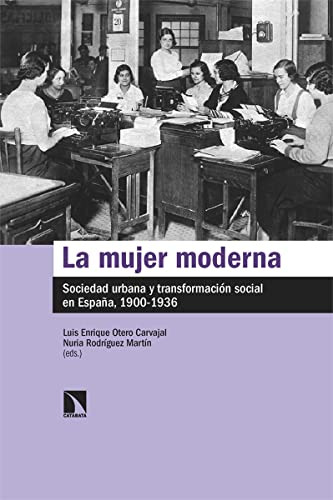 La Mujer Moderna: Sociedad Urbana Y Transformacion Social En