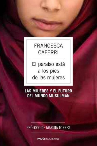 Paraiso Esta A Los Pies De Las Mujeres, El, de Caferri, Francesca. Editorial PAIDÓS en español