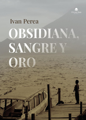 Obsidiana Sangre Y Oro, De Perea  Ivan.. Grupo Editorial Círculo Rojo Sl, Tapa Blanda En Español