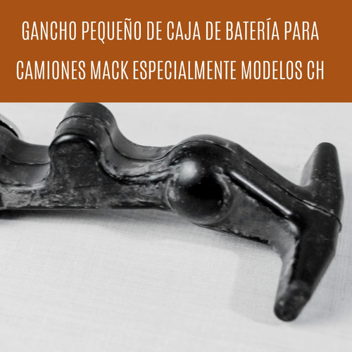 Gancho De Goma Pequeño Para Caja De Bateria Mack Ch 613