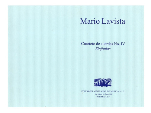 Mario Lavista: Cuarteto De Cuerdas No.iv Sinfonías (partitur