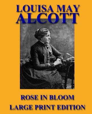 Libro Rose In Bloom - Large Print Edition - Alcott, Louis...