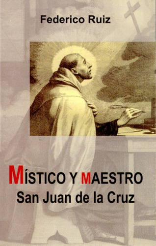 Místico Y Maestro: San Juan De La Cruz, De Federico Ruiz. Editorial Editorial De Espiritualidad En Español