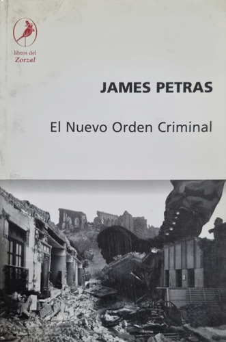 El Nuevo Orden Criminal. James Petras