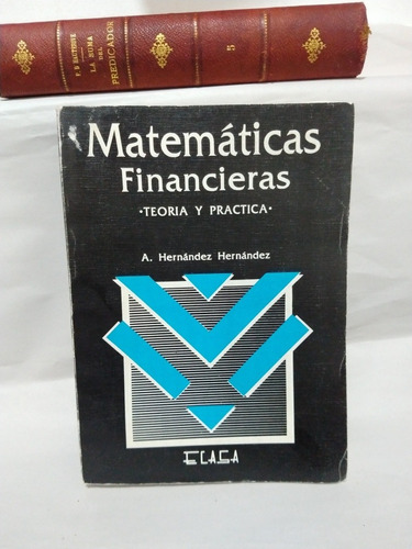 Matemáticas Financieras Teoría Y Práctica A Hernández Hernán