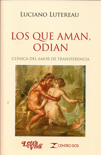 Los Que Aman, Odian - Luciano Lutereau