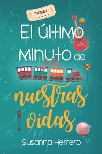 El Ultimo Minuto De Nuestras Vidas (cabana) -..., De Herrero, Susanna. Editorial Independently Published En Español