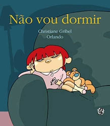 Nao Vou Dormir, Orlando Christiane Gribel, Global Editora 