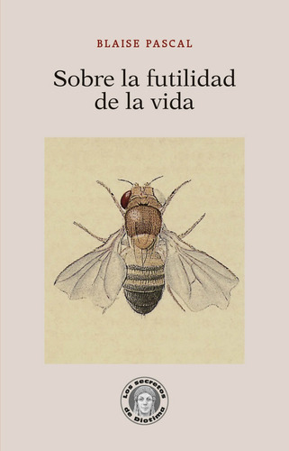Sobre La Futilidad De La Vida (nuevo), De Blaise Pascal. Editorial Secretos De Diotima, Tapa Blanda En Español