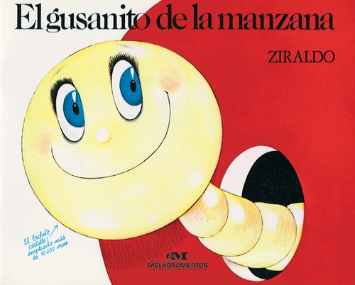 El gusanito de la manzana, de Ziraldo. Série Ziraldo en Español Editora Melhoramentos Ltda., capa mole em español, 2014