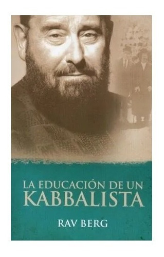 Educacion De Un Kabbalista - Rav Berg - Kabbalah Libro