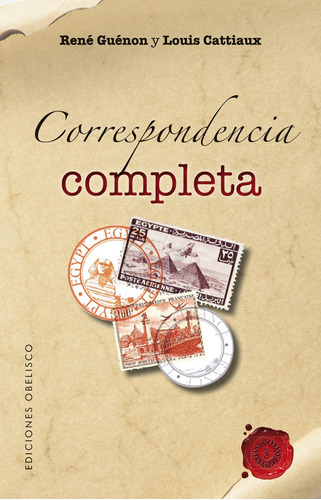 Correspondencia completa, de Guénon, René. Editorial Ediciones Obelisco, tapa blanda en español, 2013