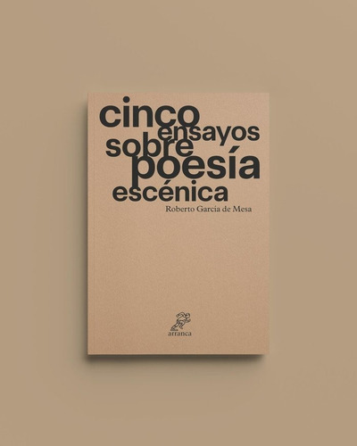 CINCO ENSAYOS SOBRE POESIA ESCENICA, de GARCIA DE MESA, ROBERTO. Editorial Arranca, tapa blanda en español