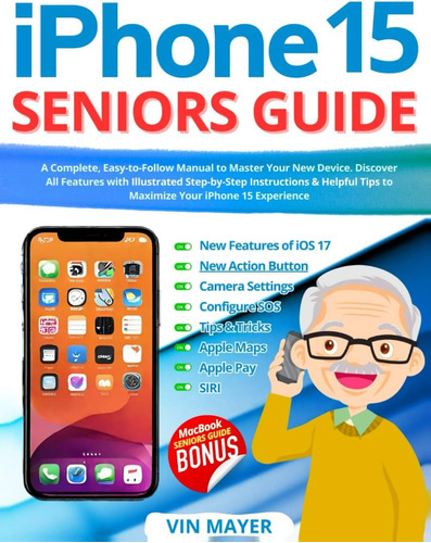 Libro: iPhone 15 Seniors Guide: A Complete, Easy-to-follow M