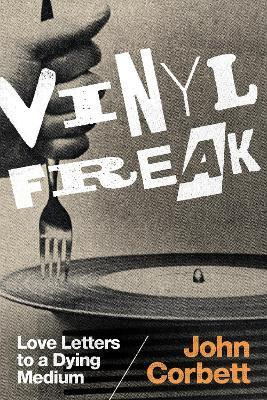 Libro Vinyl Freak : Love Letters To A Dying Medium