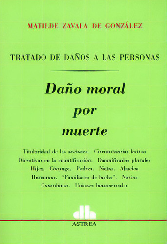 Tratado De Daños A Las Personas. Daño Moral Por Muerte, De Matilde Zavala De González. Serie 9505088867, Vol. 1. Editorial Intermilenio, Tapa Blanda, Edición 2008 En Español, 2008