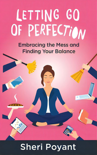Letting Go Of Perfection, De Poyant, Sheri. Editorial Lightning Source Inc, Tapa Blanda En Inglés