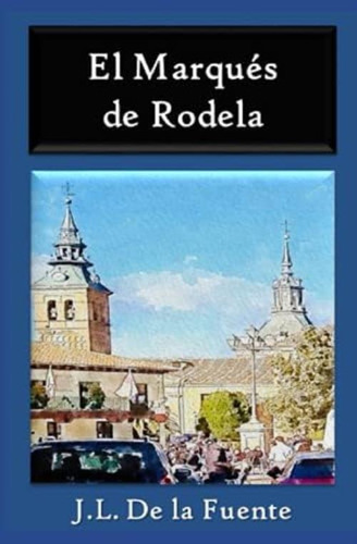 El Marqués De Rodela (spanish Edition), De De La Fuente, J.l.. Editorial Oem, Tapa Blanda En Español