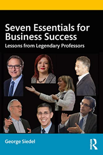 Seven Essentials For Business Success: Lessons From Legendar
