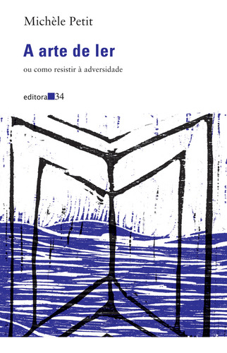 A arte de ler, de Petit, Michèle. Editorial Editora 34 Ltda., capa mole em português, 2010