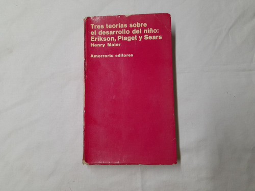 Tres Teorias Sobre El Desarrollo Del Niño Henry Maier Piaget
