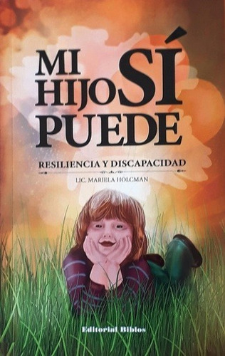 Mi Hijo Sí Puede - Resiliencia Y Discapacidad