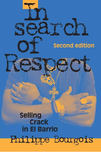 Libro: In Search Of Respect: Selling Crack In El Barrio In