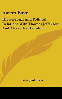 Libro Aaron Burr: His Personal And Political Relations Wi...