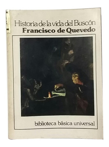 Historia De La Vida Del Buscón, F. De Quevedo, Excelente!! 