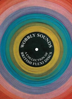 Libro Wobbly Sounds : A Collection Of British Flexi Discs...