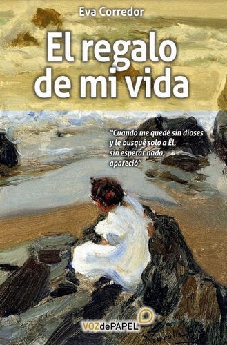 El Regalo De Mi Vida, De Corredor, Eva. Editorial Voz De Papel, Tapa Blanda En Español