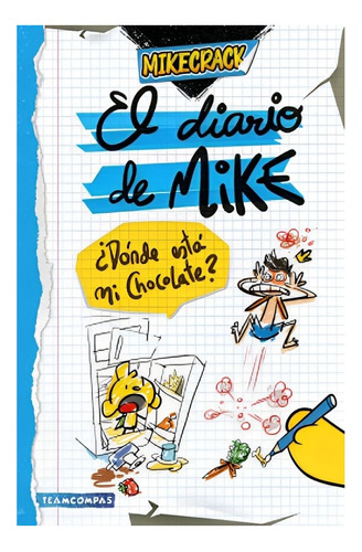 Libro El Diario De Mike. ¿dónde Está Mi Chocolate? /507